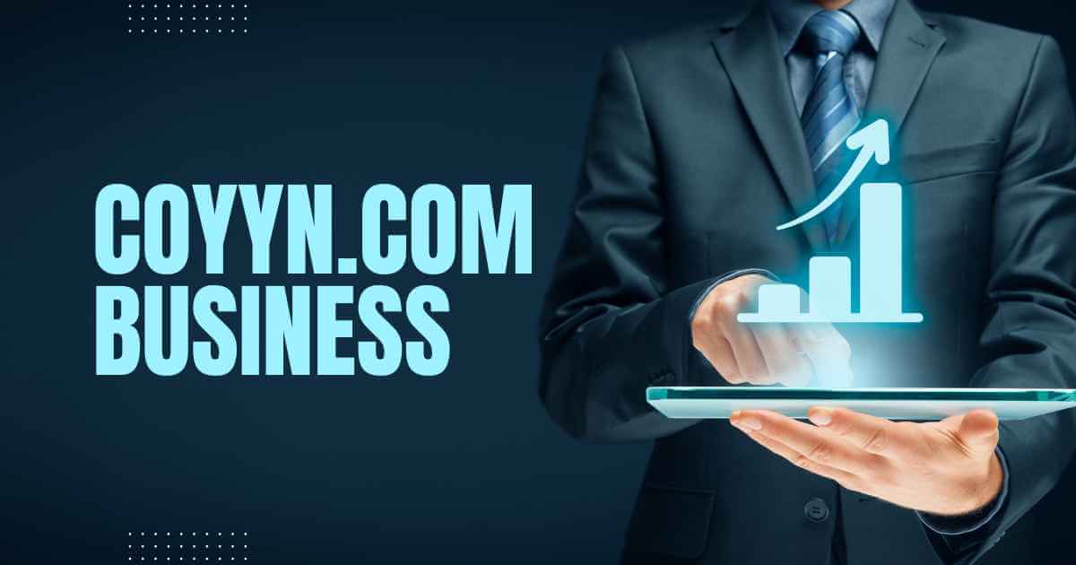 Coyyn.com Business: A Comprehensive Guide to Scaling Your Digital Growth