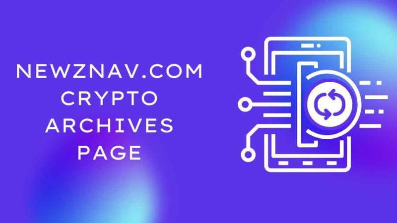 Newznav.com Crypto Archives Page: Comprehensive Guide to Cryptocurrency Insights