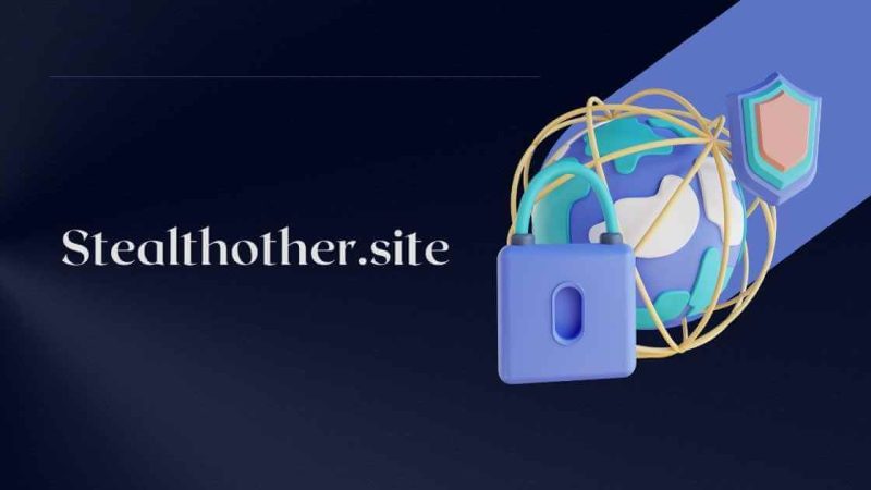 Stealthother.site: A Comprehensive Guide to Your Ultimate Privacy Tool