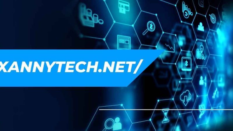 Xannytech.net/: Your Ultimate Guide to Advanced Tech Solutions