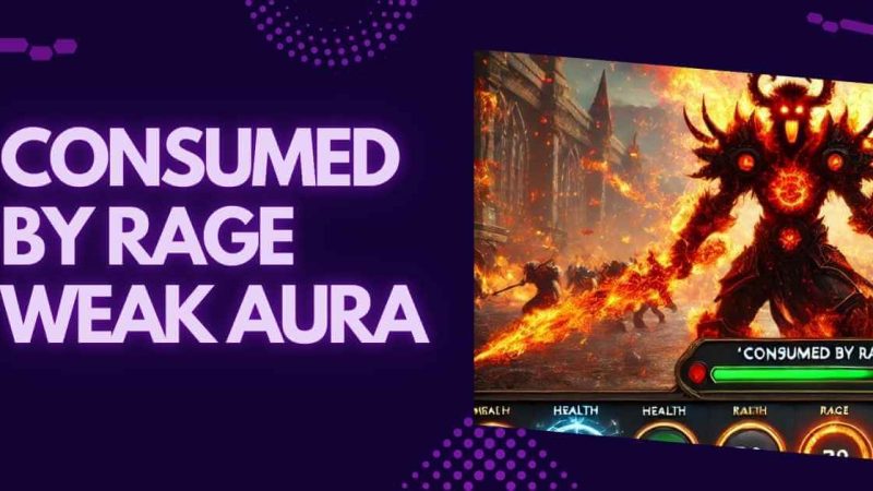 Consumed by Rage Weak Aura: Features, Setup, Customization | WoW Guide