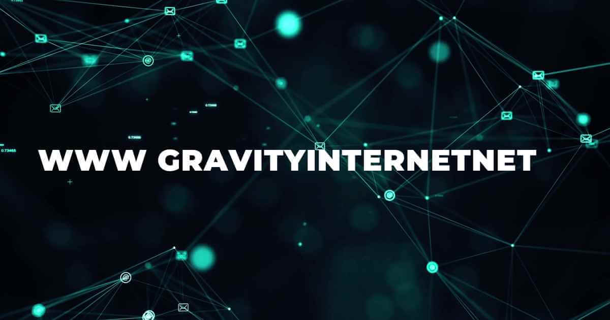 www gravityinternetnet: A Comprehensive Guide to High-Speed Internet