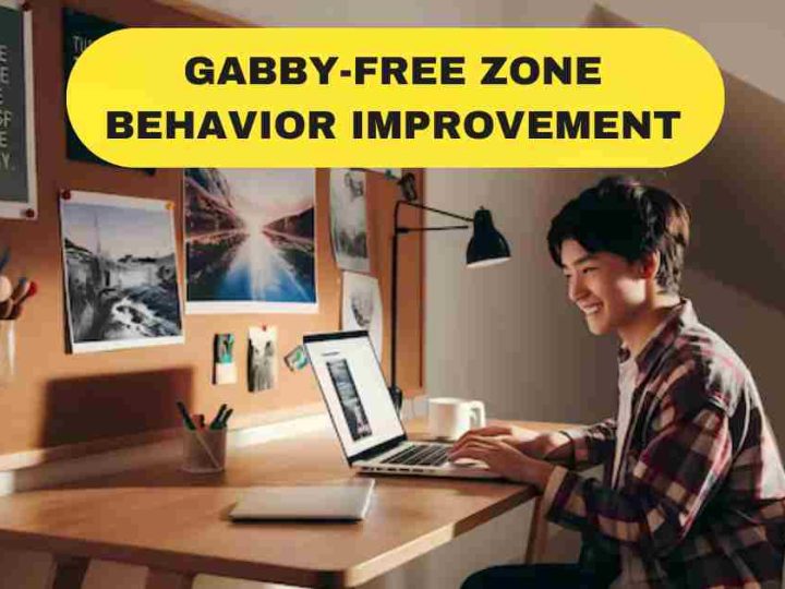 Gabby-Free Zone Behavior Improvement: For Positive Change